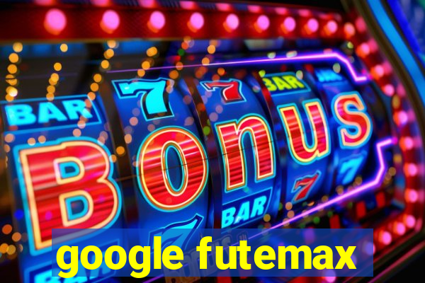 google futemax